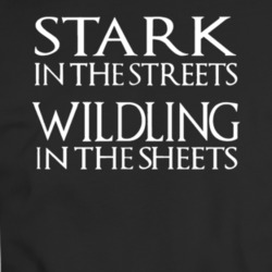Stark In The Streets Shirt Wildling In The Sheets Parody T-shirt T Shirt 35913661