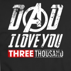 I Love You 3000 Dad T Shirt 36019106
