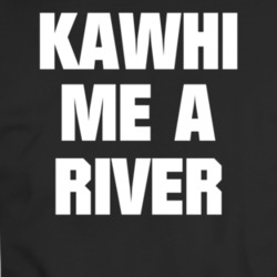 Kawhi Me A River T-shirt T Shirt 36086183