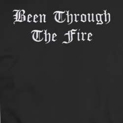 Cool Been Through The Fire T Shirt 36110044