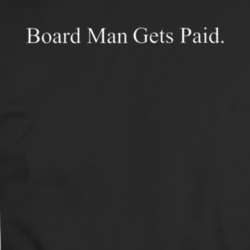 Cool Board Man Gets Paid T Shirt 36150036