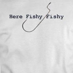 Funny Here Fishy Fishy Fishing T Shirt 36168518