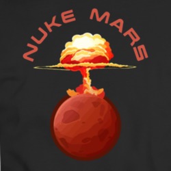 Nuke Mars Elon Musk Parody T Shirt 36377084