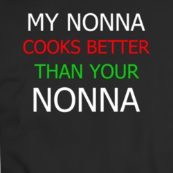 My Nonna Cooks Better Than Yours T Shirt 36500810