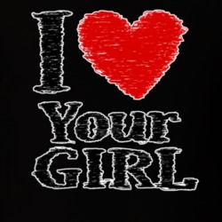 I Love Your Girl Parody T Shirt 38433276