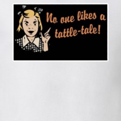 No One Likes A Tattle-tale T Shirt 38438265