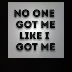 No One Got Me Like I Got Me T Shirt 38438828