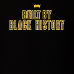 Built By Black History Proudly Black T Shirt 38718266