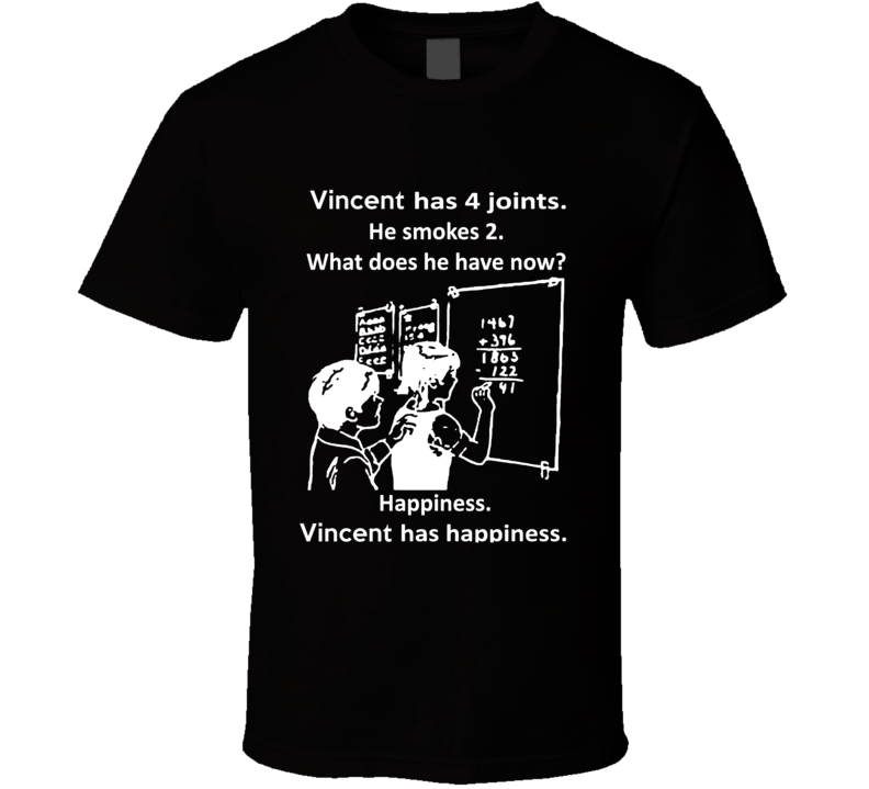 Vincent Has Happiness Cool Weed T Shirt