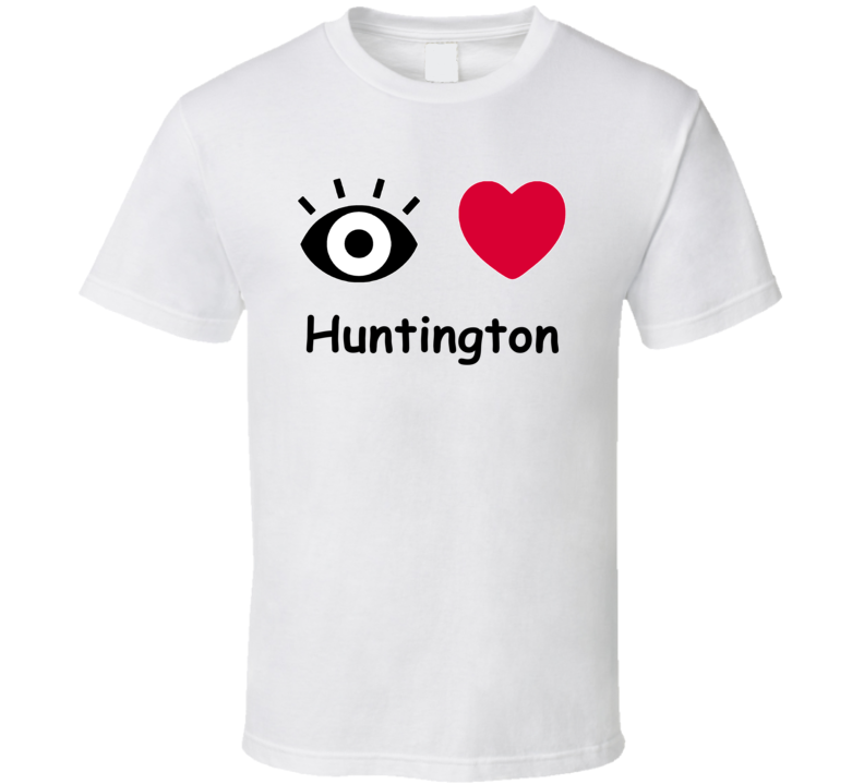 Huntington I Love Huntington Custom T Shirt Huntington I Love Huntington Custom T Shirt