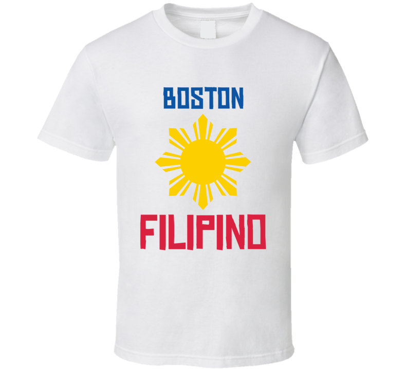 Boston Filipino Custom T Shirt Boston Filipino Custom T Shirt