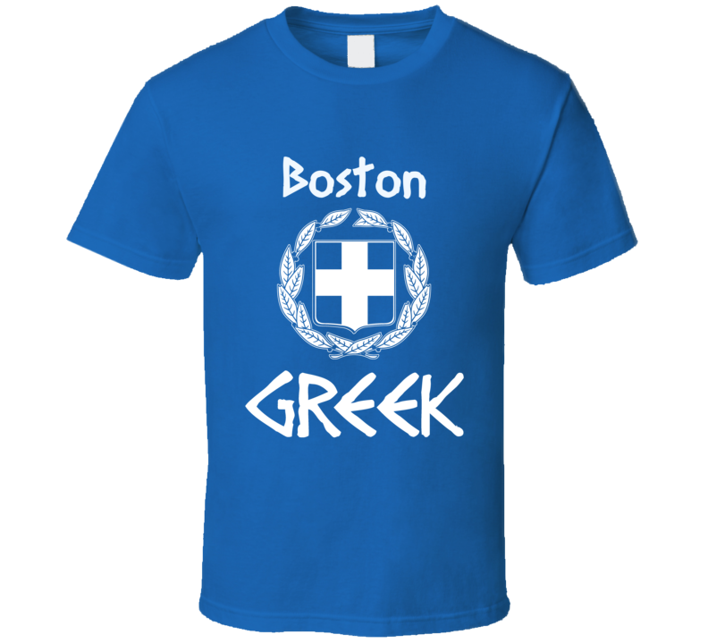 Boston Greek Custom T Shirt Boston Greek Custom T Shirt