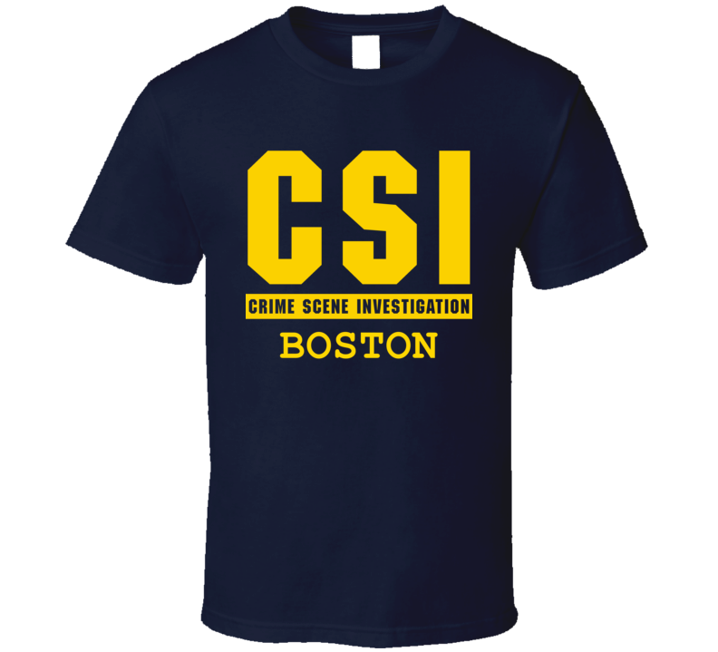 CSI Boston Crime Scene Investigation TV Show Parody T Shirt CSI Boston Crime Scene Investigation TV Show Parody T Shirt