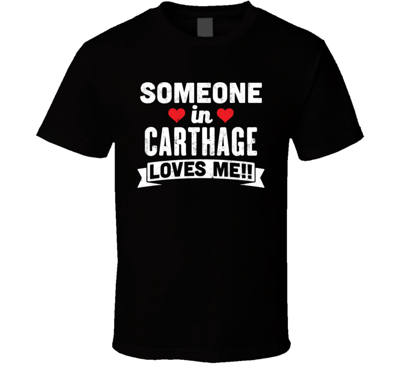 Someone In Carthage Tennessee Loves Me Funny Cool City T Shirt