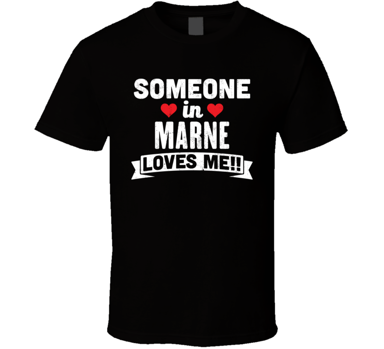 Someone In Marne Michigan Loves Me Funny Cool City T Shirt Someone In Marne Michigan Loves Me Funny Cool City T Shirt