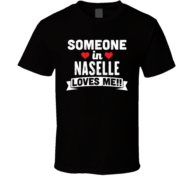 Someone In Naselle Washington Loves Me Funny Cool City T Shirt