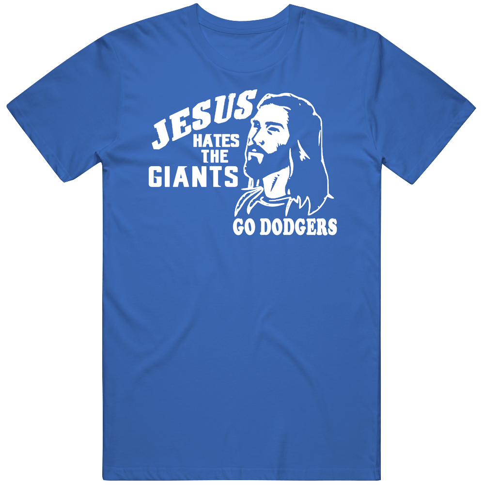 Jesus Hates The Giants Go Dodgers Funny T Shirt For Los Angeles Fans Unisex Soft Cotton tee T Shirt Jesus Hates The Giants Go Dodgers Funny T Shirt For Los Angeles Fans Unisex Soft Cotton tee T Shirt