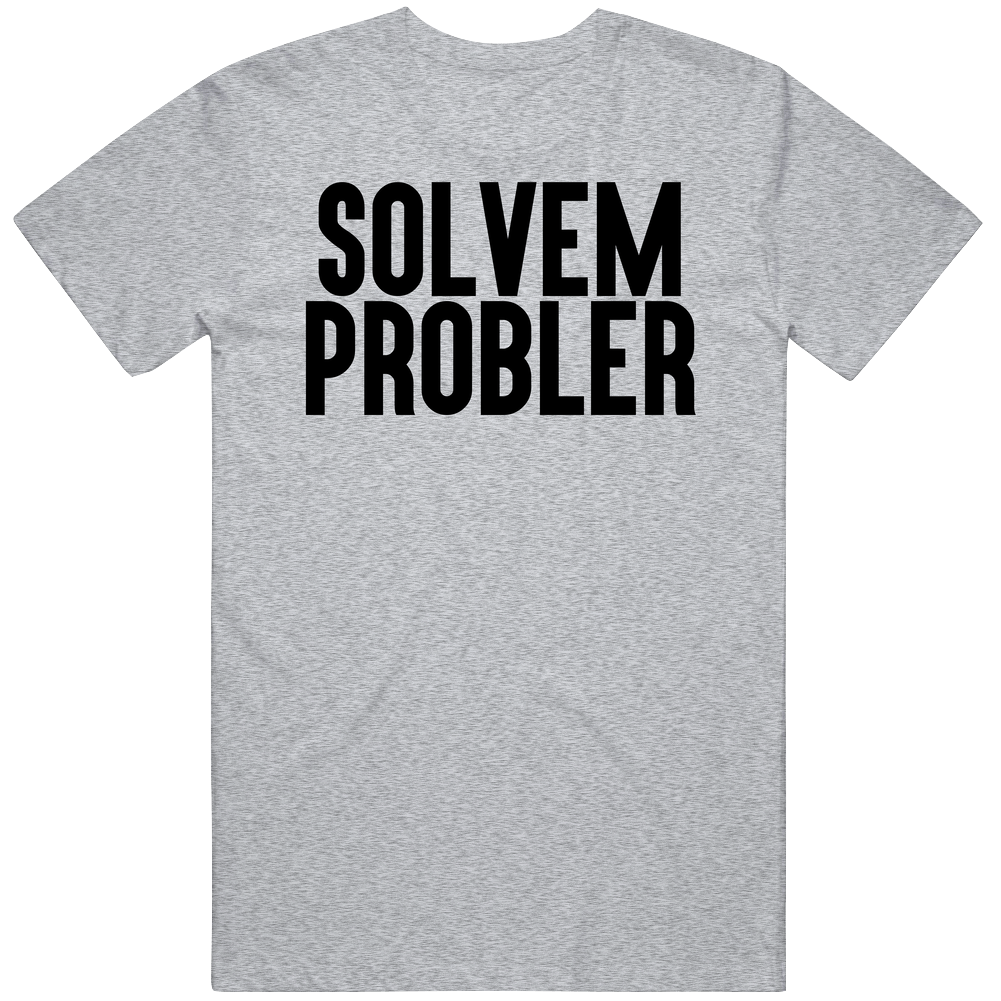 Solvem Probler Funny Black Text Vintage Unisex Sports Grey Classic Unisex Soft Cotton tee T Shirt