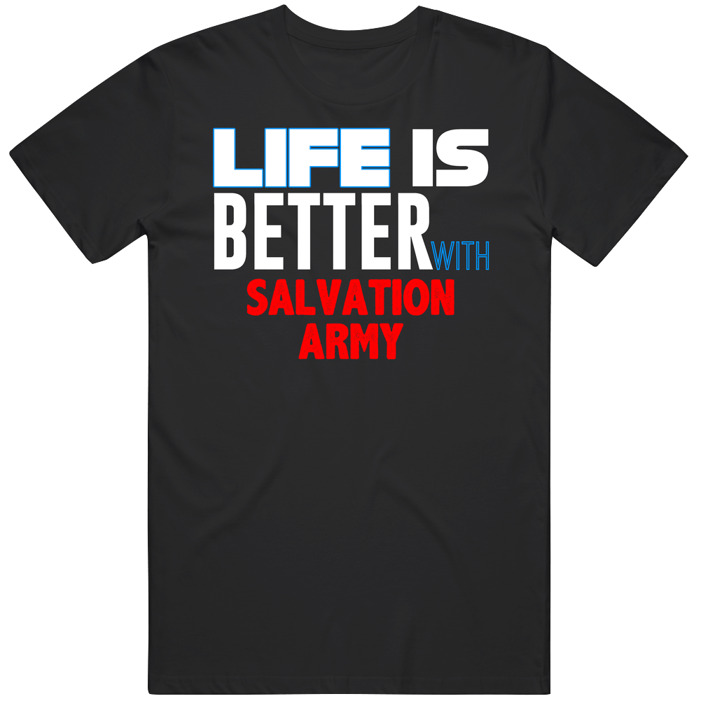 Salvation Army Life Is Better Religious Church Unisex Soft Cotton tee T Shirt Salvation Army Life Is Better Religious Church Unisex Soft Cotton tee T Shirt