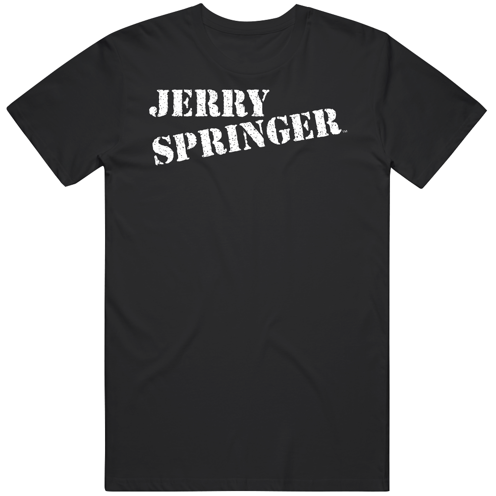 Jerry Springer 90s Tv Show Talk Show Cool Unisex Soft Cotton tee T Shirt Jerry Springer 90s Tv Show Talk Show Cool Unisex Soft Cotton tee T Shirt