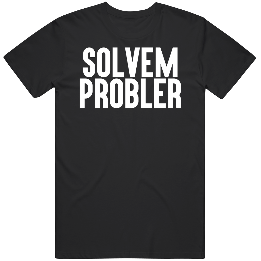 Solvem Probler Funny White Text Mens Soft Cotton Tee Unisex Soft Cotton tee T Shirt