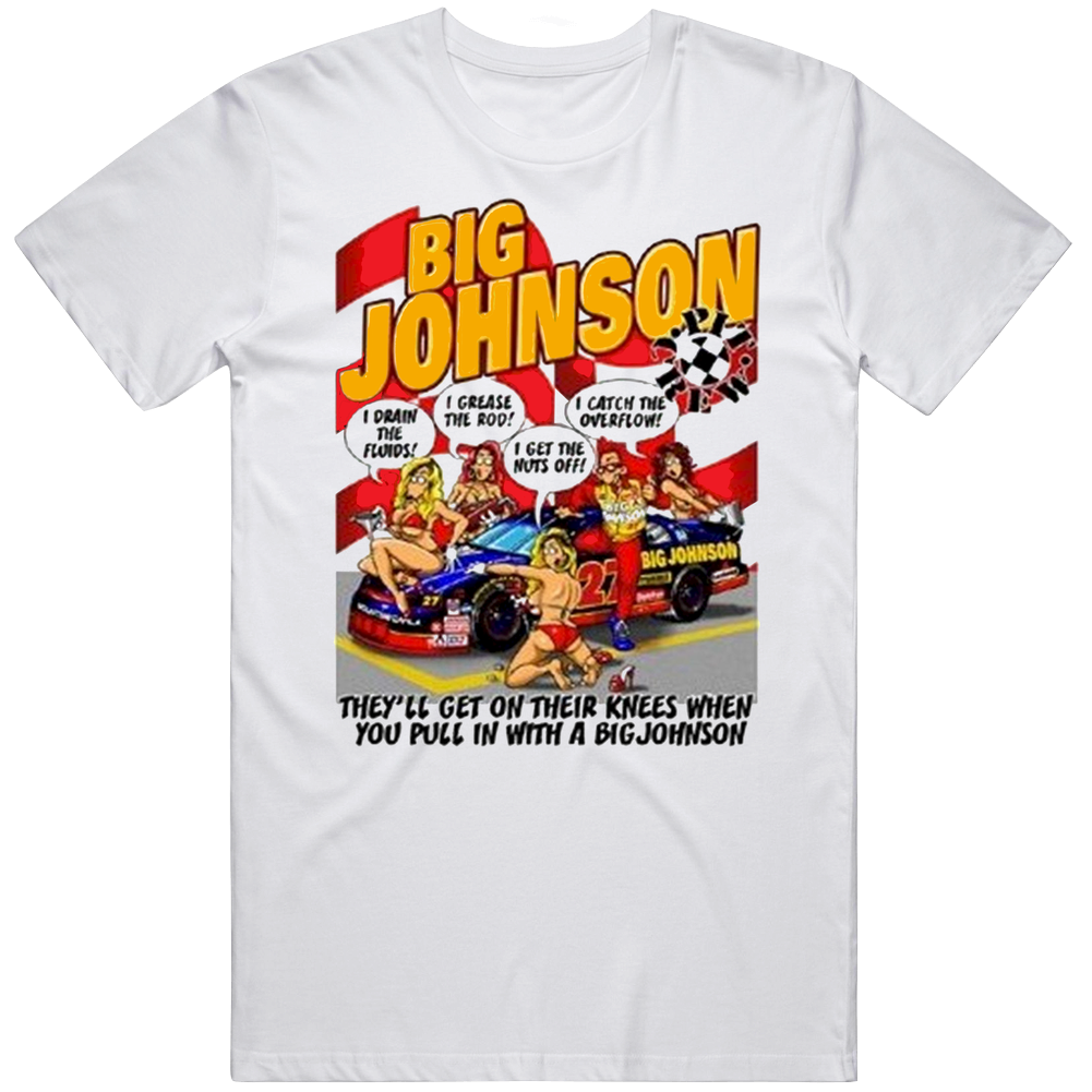Big Johnson Nascar Humor Funny Racing Trending Vintage Unisex Soft Cotton tee T Shirt