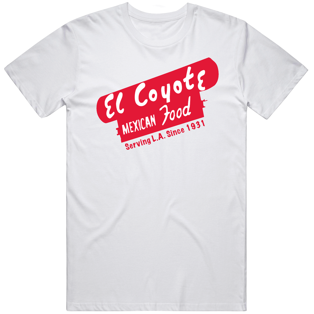 El Coyote Mexican Food Los Angeles Restaurant Cool Unisex Soft Cotton tee T Shirt El Coyote Mexican Food Los Angeles Restaurant Cool Unisex Soft Cotton tee T Shirt