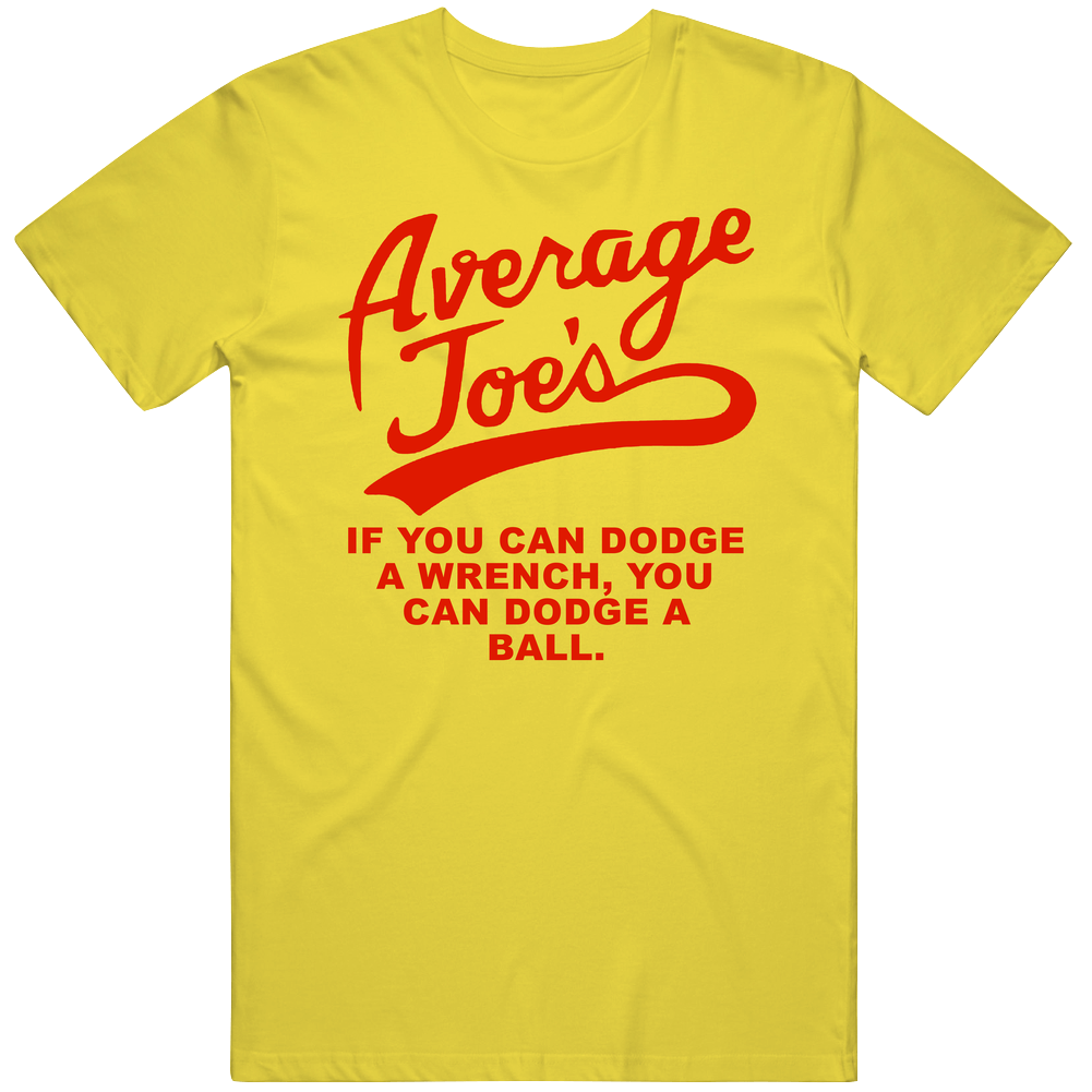 Dodgeball Average Joes If You Can Dodge A Wrench You Can Dodge A Ball Favorite Movie Quotes Unisex Soft Cotton tee T Shirt
