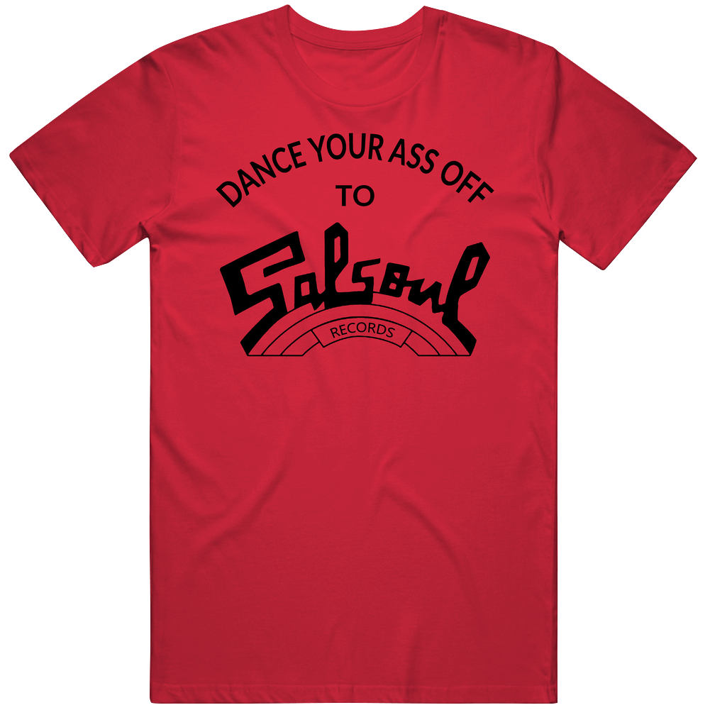 Dance Your Ass Of To Salsoul Records Music Unisex Soft Cotton tee T Shirt Dance Your Ass Of To Salsoul Records Music Unisex Soft Cotton tee T Shirt