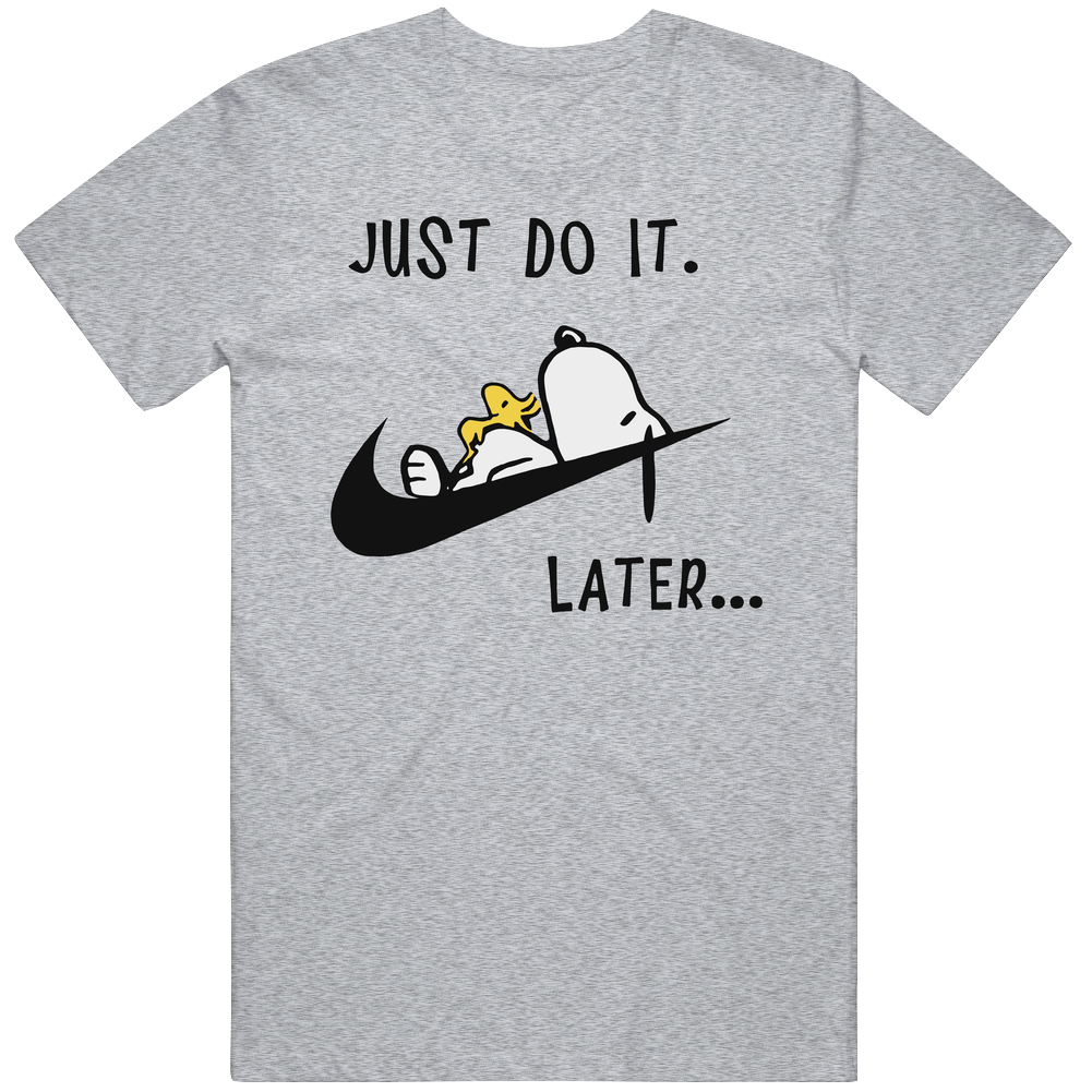 Snoopy Dog Just Do It Later Lazy Woodstock Unisex Soft Cotton tee T Shirt Snoopy Dog Just Do It Later Lazy Woodstock Unisex Soft Cotton tee T Shirt
