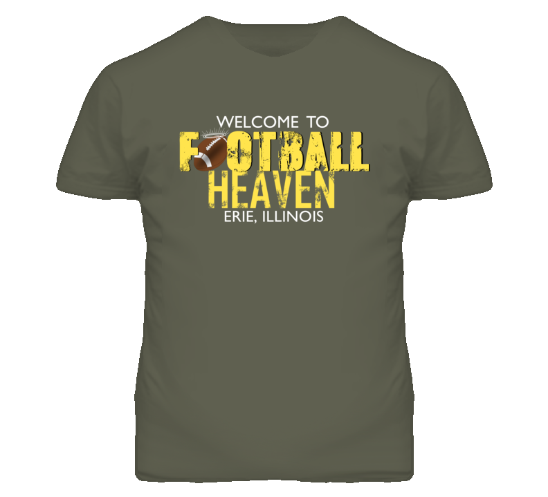 Welcome To Football Heaven Erie, Illinois T Shirt Welcome To Football Heaven Erie, Illinois T Shirt