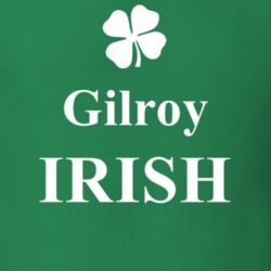 Gilroy My Irish Town Gilroy Custom T Shirt 1045675