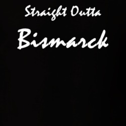 Bismarck Straight Outta Gangsta Bismarck Custom T Shirt 1048662