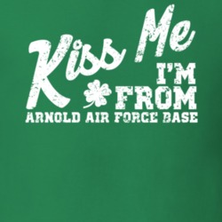 Arnold Air Force Base Tennessee Kiss Me I'm From City Irish St Patricks Day Pub Crawl T Shirt 27384600