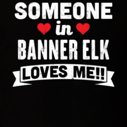 Someone In Banner Elk North Carolina Loves Me Funny Cool City T Shirt 32591022