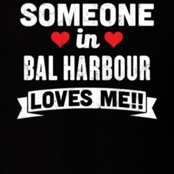 Someone In Bal Harbour Florida Loves Me Funny Cool City T Shirt 32593486