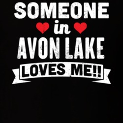 Someone In Avon Lake Ohio Loves Me Funny Cool City T Shirt 32594276