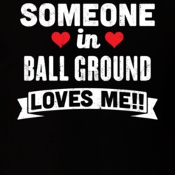 Someone In Ball Ground Georgia Loves Me Funny Cool City T Shirt 32594875