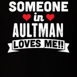 Someone In Aultman Pennsylvania Loves Me Funny Cool City T Shirt 32601324