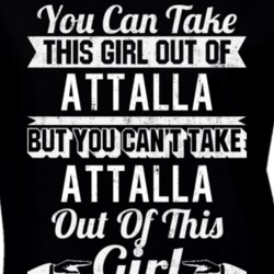 You Can Take The Girl Out Of Attalla Alabama But Can't Take The City Out Of The Girl T Shirt 32613371
