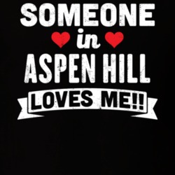 Someone In Aspen Hill Maryland Loves Me Funny Cool City T Shirt 32621642