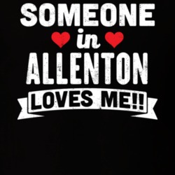 Someone In Allenton Wisconsin Loves Me Funny Cool City T Shirt 32632709