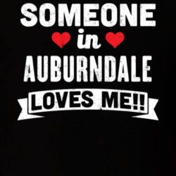 Someone In Auburndale Wisconsin Loves Me Funny Cool City T Shirt 32632846