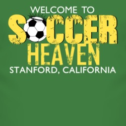 Welcome To Soccer Heaven Stanford, California T Shirt 4324624