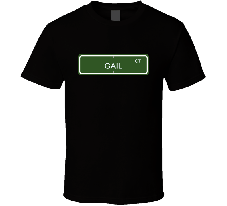 Gail Ct Staten Island New York Street Sign Cool Gift T Shirt Gail Ct Staten Island New York Street Sign Cool Gift T Shirt