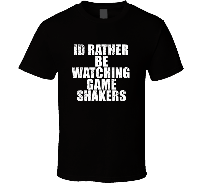 Id Rather Be Watching Game Shakers Favorite New York Tv Show Fan Lover Id Rather Be Watching Game Shakers Favorite New York Tv Show Fan Lover