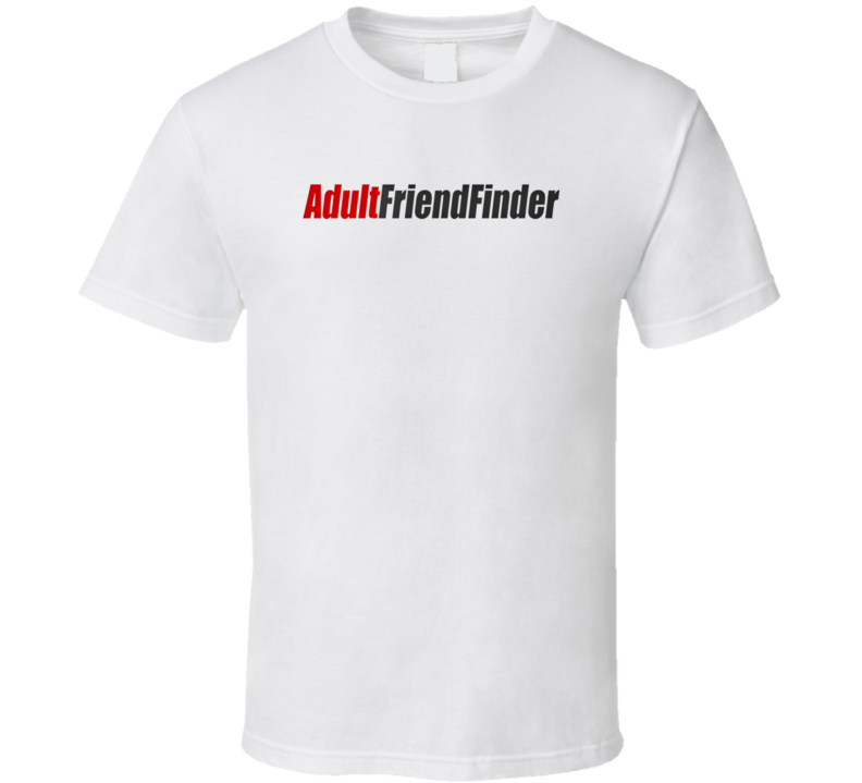 Adult Friend Finder Dating Site Fan Cool Funny Gift T Shirt