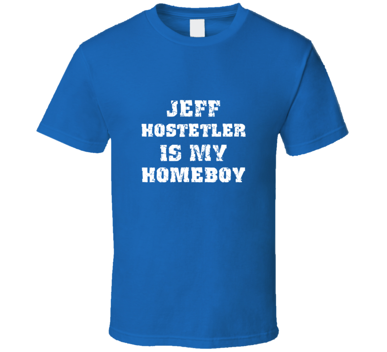 Jeff Hostetler Is My Homeboy Football Sports New York Buffalo T Shirt