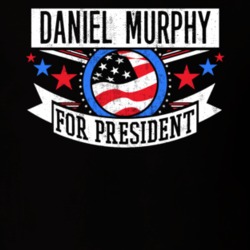 Daniel Murphy For President New York City NYC Funny Sports T Shirt 23646101