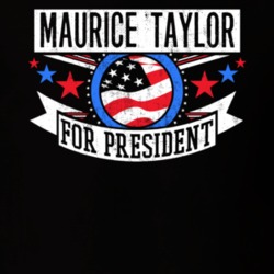 Maurice Taylor For President New York City NYC Funny Sports T Shirt 23646232